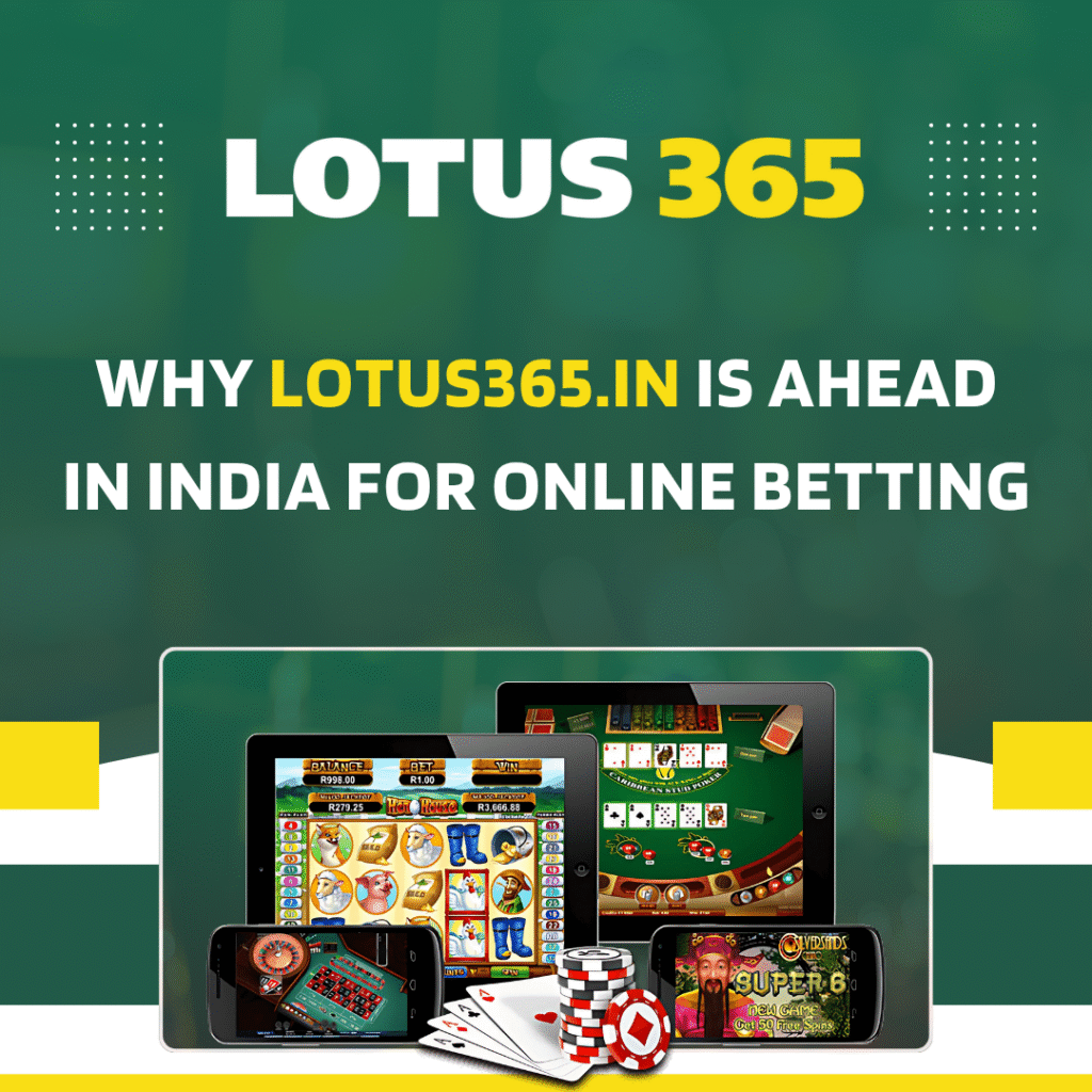Why lotus365.in Is Ahead in India for Online Betting