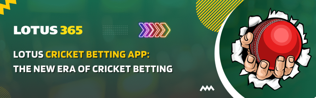 Lotus Cricket Betting App: The New Era of Cricket Betting