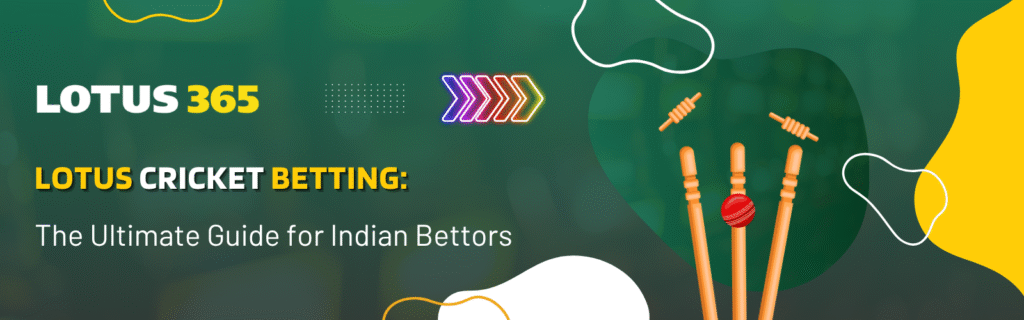 lotus cricket betting: The Ultimate Guide for Indian Bettors