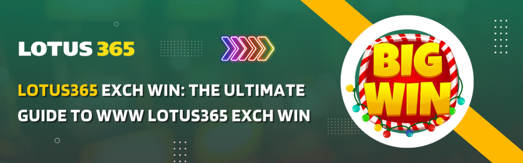 lotus365 exch win: The Ultimate Guide to www lotus365 exch win