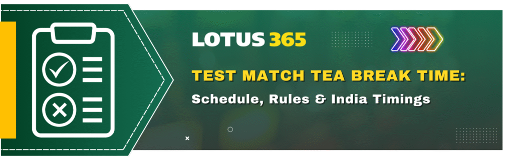 Test Match Tea Break Time